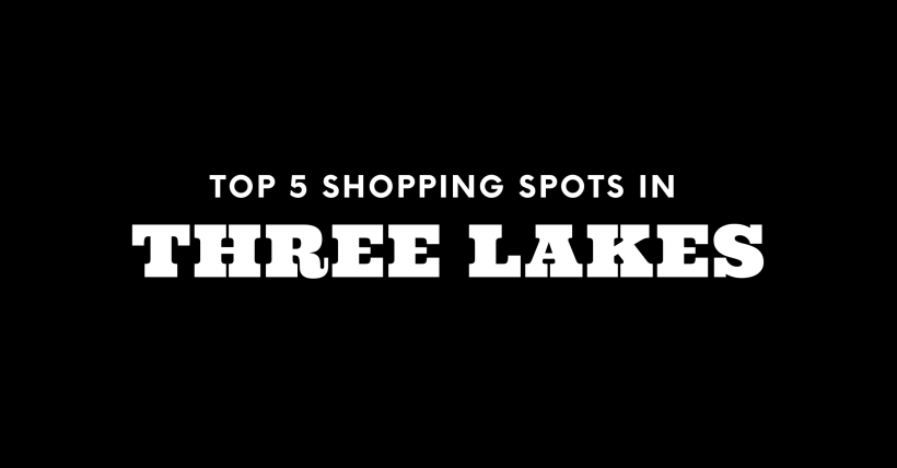 Top 5 Shopping Spots in Three Lakes
